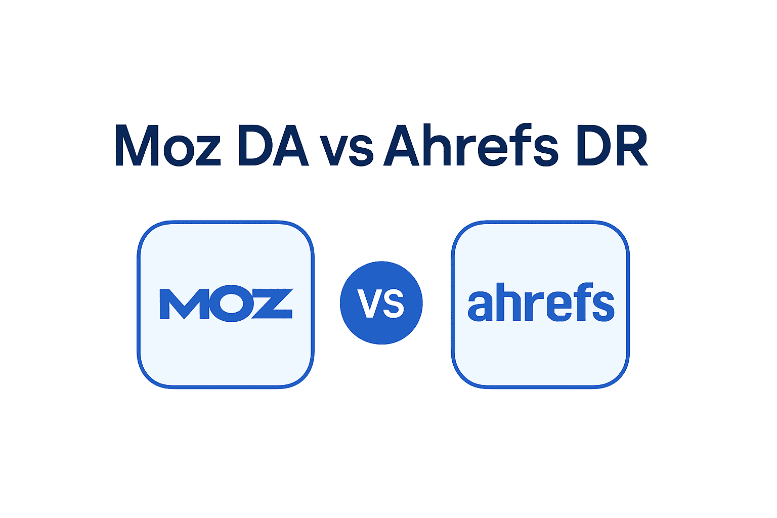 Moz DA vs Ahrefs DR: Which is the best in 2026 ? 🏆