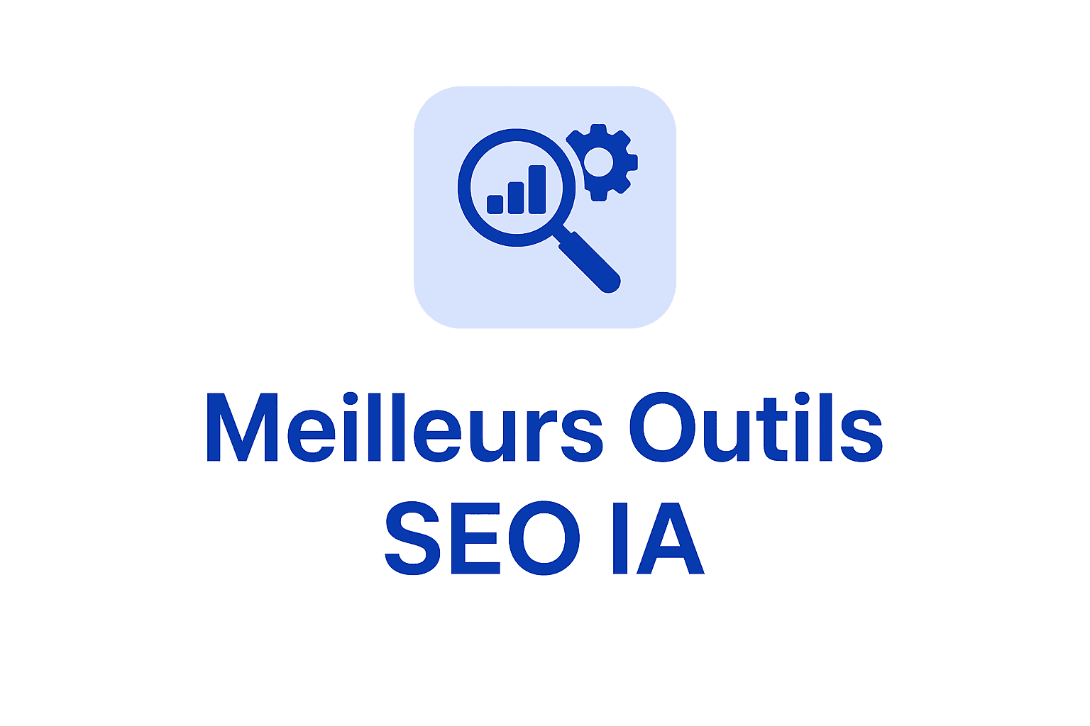 Les 10 meilleurs outils SEO IA en 2026 : Comparatif Complet